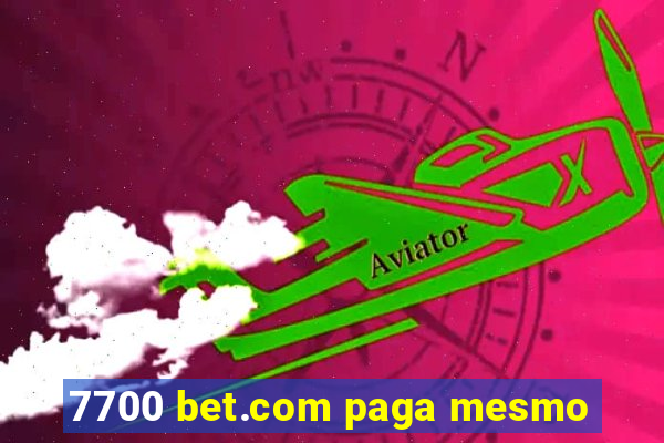 7700 bet.com paga mesmo